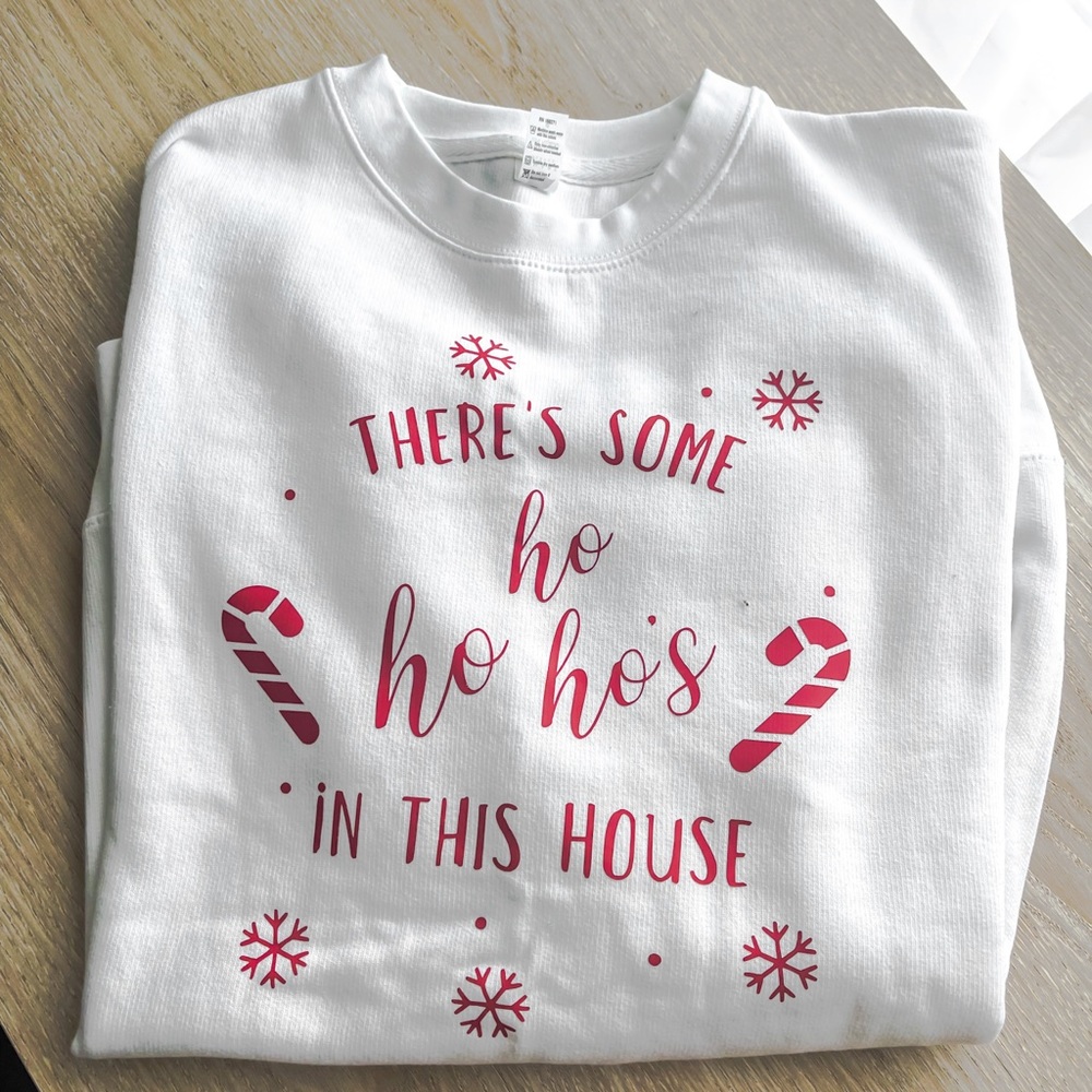 Some Ho’s in this house sweatshirt